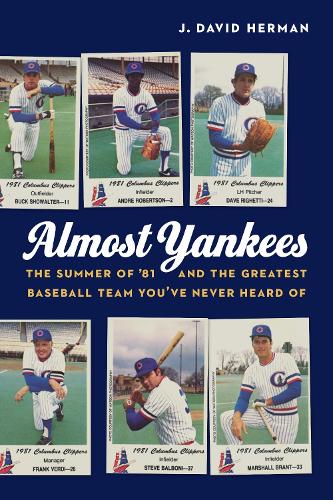 Бумажная книга «Almost Yankees: The Summer of '81 and the Greatest Baseball Team You’ve Never Heard Of», автор Дж. Дэвид Герман - фото №1