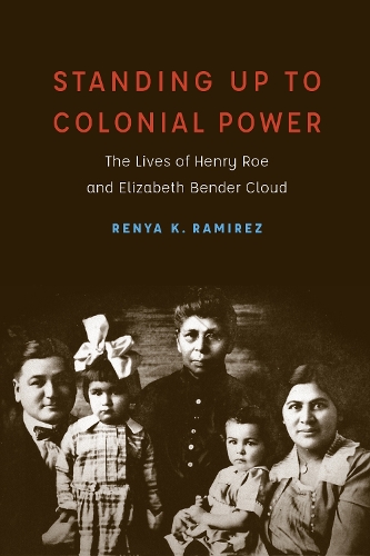 Бумажная книга «Standing Up to Colonial Power: The Lives of Henry Roe and Elizabeth Bender Cloud», автор Ренья К. Рамирес - фото №1