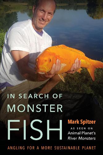 Бумажная книга «In Search of Monster Fish: Angling for a More Sustainable Planet», автор Марк Спитцер - фото №1