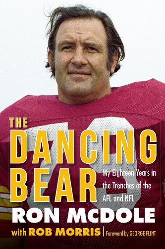 Бумажная книга «The Dancing Bear: My Eighteen Years in the Trenches of the AFL and NFL», авторов Роб Моррис, Рон МакДол - фото №1