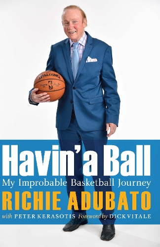 Паперова книга «Havin' a Ball: My Improbable Basketball Journey», авторів Пітер Керасотіс, Річі Адубато - фото №1