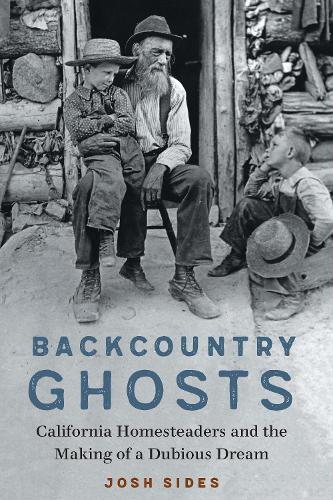 Бумажная книга «Backcountry Ghosts: California Homesteaders and the Making of a Dubious Dream», автор Джош Сайдс - фото №1