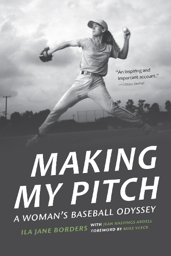 Паперова книга «Making My Pitch: A Woman's Baseball Odyssey», авторів Іла Джейн Бордерс, Жан Гастінгс Арделл - фото №1
