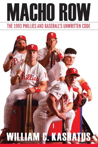 Паперова книга «Macho Row: The 1993 Phillies and Baseball's Unwritten Code», автор Вільям К. Кашатус - фото №1