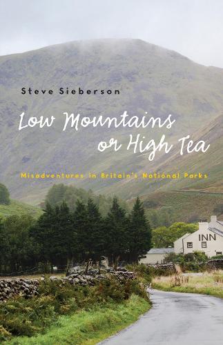 Бумажная книга «Low Mountains or High Tea: Misadventures in Britain's National Parks», автор Стив Сиберсон - фото №1