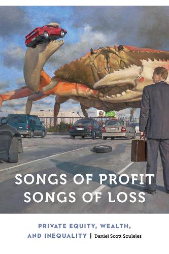 Бумажная книга «Songs of Profit, Songs of Loss: Private Equity, Wealth, and Inequality», автор Дэниел Скотт Сулелес - фото №1