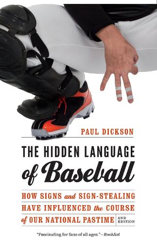 Бумажная книга «The Hidden Language of Baseball: How Signs and Sign-Stealing Have Influenced the Course of Our National Pastime», автор Пол Диксон - фото №1