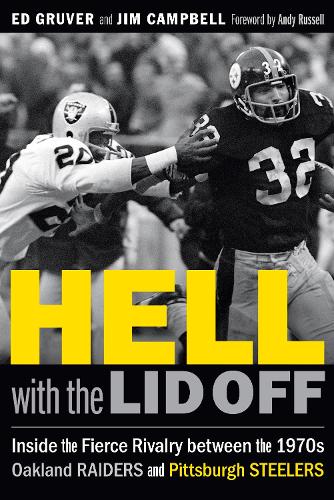 Бумажная книга «Hell with the Lid Off: Inside the Fierce Rivalry between the 1970s Oakland Raiders and Pittsburgh Steelers», авторов Эд Грувер, Джим Кэмпбелл - фото №1