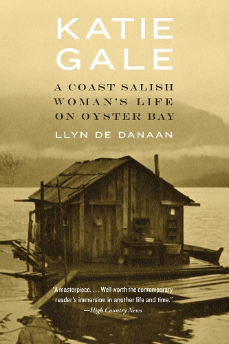 Бумажная книга «Katie Gale: A Coast Salish Woman's Life on Oyster Bay», автор Ллин де Данаан - фото №1