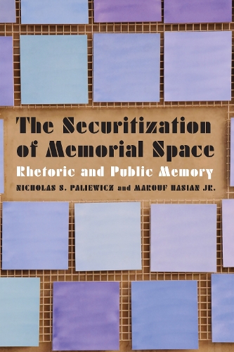 Бумажная книга «The Securitization of Memorial Space: Rhetoric and Public Memory», авторов Маруф Хасиан, Николай С. Палевич - фото №1