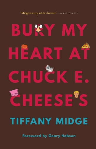 Бумажная книга «Bury My Heart at Chuck E. Cheese's», автор Тиффани Мидж - фото №1