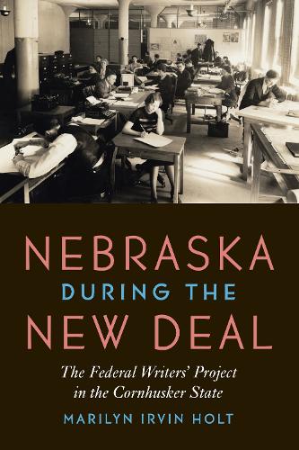 Бумажная книга «Nebraska during the New Deal: The Federal Writers' Project in the Cornhusker State», автор Мэрилин Ирвин Холт - фото №1