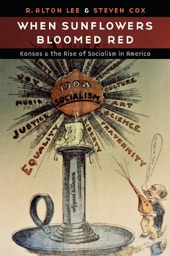 Бумажная книга «When Sunflowers Bloomed Red: Kansas and the Rise of Socialism in America», авторов Р. Алтон Ли, Стивен Кокс - фото №1