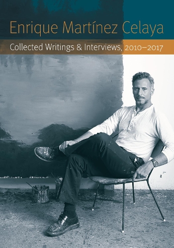 Бумажная книга «Enrique Martínez Celaya: Collected Writings and Interviews, 2010-2017», автор Энрике Мартинес Селайя - фото №1