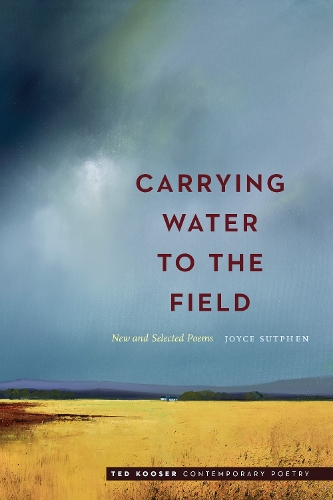 Бумажная книга «Carrying Water to the Field: New and Selected Poems», автор Джойс Сатфен - фото №1