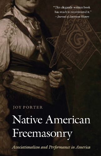 Бумажная книга «Native American Freemasonry: Associationalism and Performance in America», автор Джой Портер - фото №1