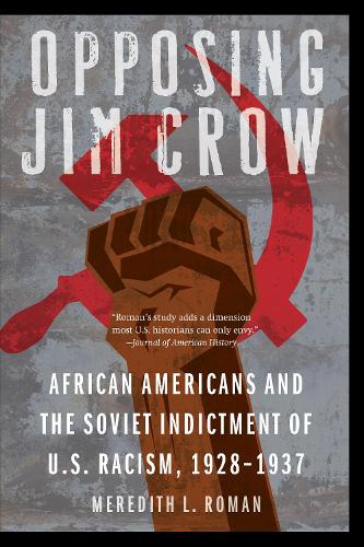 Бумажная книга «Opposing Jim Crow: African Americans and the Soviet Indictment of U.S. Racism, 1928-1937», автор Мередит Л. Роман - фото №1