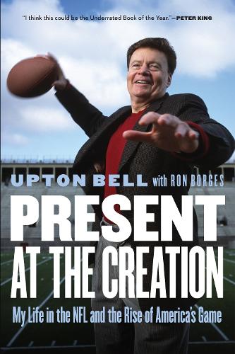 Бумажная книга «Present at the Creation: My Life in the NFL and the Rise of America's Game», авторов Рон Борхес, Эптон Белл - фото №1