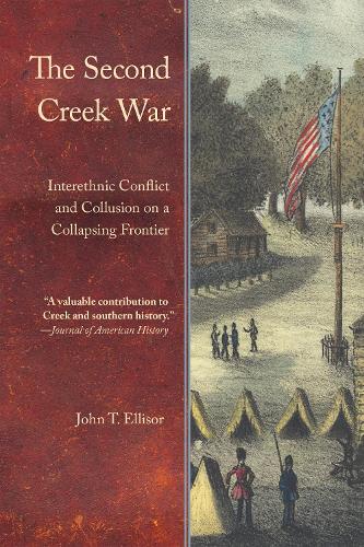 [object Object] «The Second Creek War: Interethnic Conflict and Collusion on a Collapsing Frontier», автор Джон Т. Эллисор - фото №1