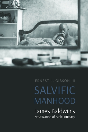 Бумажная книга «Salvific Manhood: James Baldwin's Novelization of Male Intimacy», автор Эрнест Л. Гибсон - фото №1