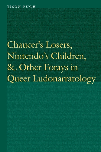 Паперова книга «Chaucer's Losers, Nintendo's Children, and Other Forays in Queer Ludonarratology», автор Тісон П'ю - фото №1