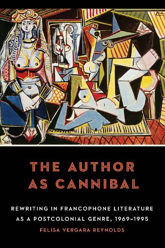 Бумажная книга «The Author as Cannibal: Rewriting in Francophone Literature as a Postcolonial Genre, 1969–1995», автор Фелиса Вергара Рейнольдс - фото №1