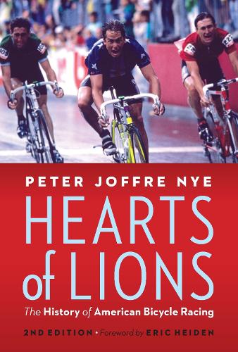 Бумажная книга «Hearts of Lions: The History of American Bicycle Racing», автор Питер Жоффре Най - фото №1