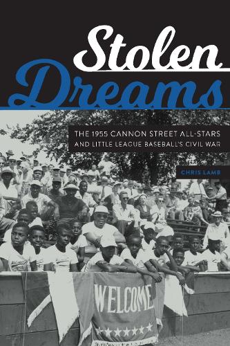 Бумажная книга «Stolen Dreams: The 1955 Cannon Street All-Stars and Little League Baseball's Civil War», автор Крис Лэмб - фото №1