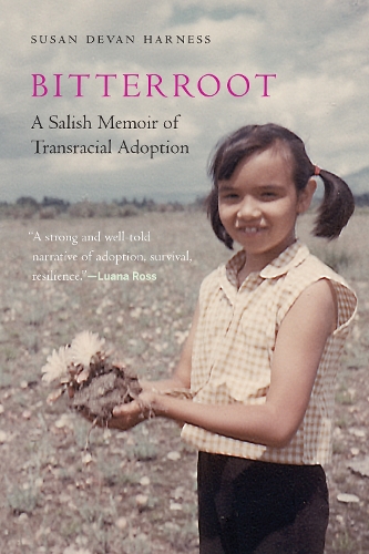 Бумажная книга «Bitterroot: A Salish Memoir of Transracial Adoption», автор Сьюзен Деван Харнесс - фото №1