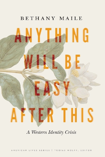 Бумажная книга «Anything Will Be Easy after This: A Western Identity Crisis», автор Бетани Мейл - фото №1