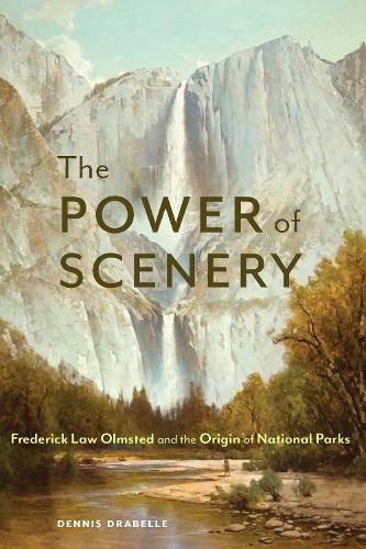 Бумажная книга «The Power of Scenery: Frederick Law Olmsted and the Origin of National Parks», автор Деннис Драбелль - фото №1