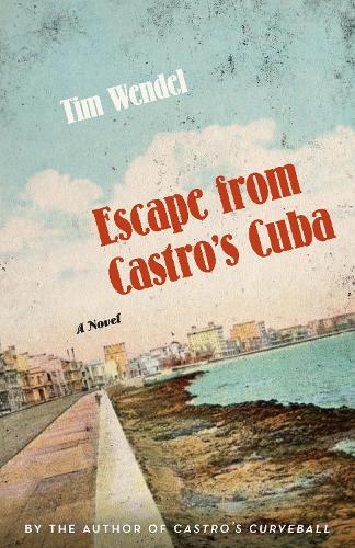 Бумажная книга «Escape from Castro's Cuba: A Novel», автор Тим Вендел - фото №1