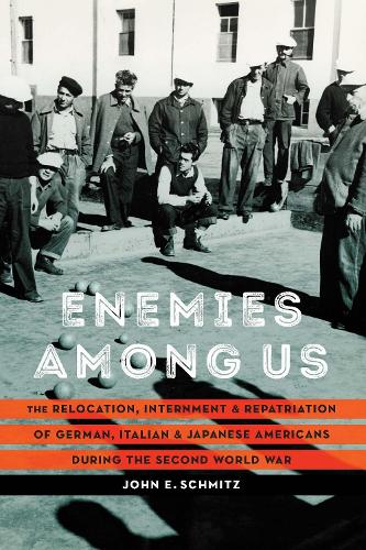 Бумажная книга «Enemies among Us: The Relocation, Internment, and Repatriation of German, Italian, and Japanese Americans during the Second World War», автор Джон Э. Шмитц - фото №1