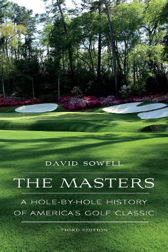 Бумажная книга «The Masters: A Hole-by-Hole History of America's Golf Classic», автор Дэвид Соуэлл - фото №1