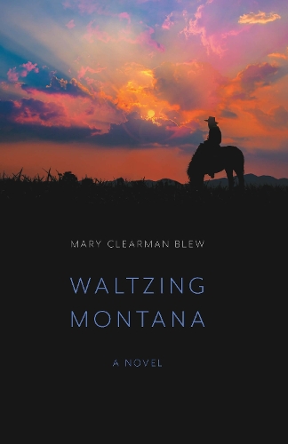 Паперова книга «Waltzing Montana: A Novel», автор Мері Кларман Блу - фото №1