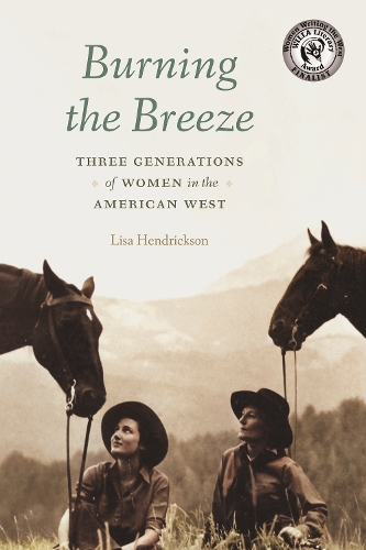 Бумажная книга «Burning the Breeze: Three Generations of Women in the American West», автор Лиза Хендриксон - фото №1