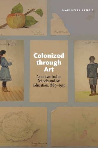 Бумажная книга «Colonized through Art: American Indian Schools and Art Education, 1889–1915», автор Маринелла Лентис - фото №1