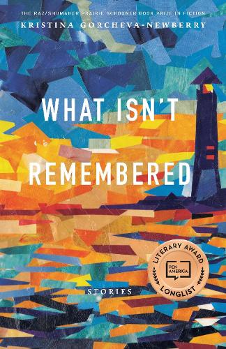 Бумажная книга «What Isn't Remembered: Stories», автор Кристина Горчева-Ньюберри - фото №1