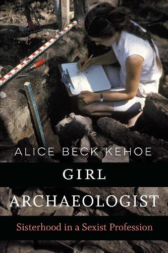 Бумажная книга «Girl Archaeologist: Sisterhood in a Sexist Profession», автор Элис Бек Кехо - фото №1