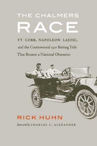Паперова книга «The Chalmers Race: Ty Cobb, Napoleon Lajoie, and the Controversial 1910 Batting Title That Became a National Obsession», автор Рік Хун - фото №1