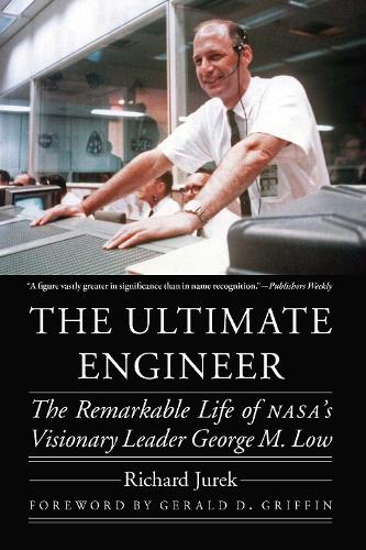Бумажная книга «The Ultimate Engineer: The Remarkable Life of NASA's Visionary Leader George M. Low», автор Ричард Юрек - фото №1