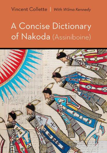 Бумажная книга «A Concise Dictionary of Nakoda (Assiniboine)», автор Винсент Коллетт - фото №1