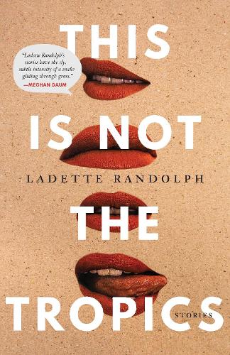 Паперова книга «This Is Not the Tropics: Stories», автор Ладетт Рендольф - фото №1