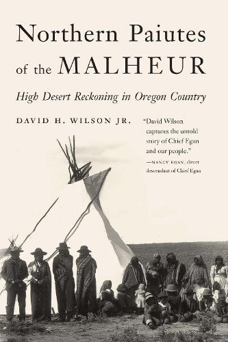 Бумажная книга «Northern Paiutes of the Malheur: High Desert Reckoning in Oregon Country», автор Дэвид Г. Уилсон - фото №1