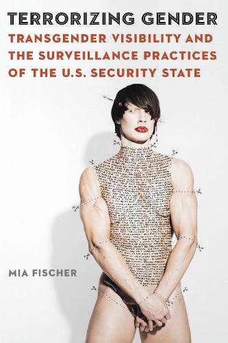 Паперова книга «Terrorizing Gender: Transgender Visibility and the Surveillance Practices of the U.S. Security State», автор Міа Фішер - фото №1