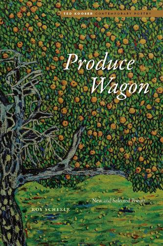Бумажная книга «Produce Wagon: New and Selected Poems», автор Рой Шиле - фото №1