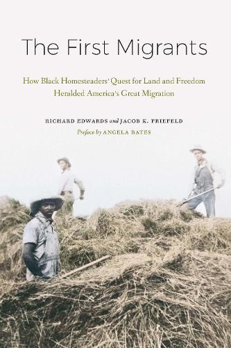 Бумажная книга «The First Migrants: How Black Homesteaders’ Quest for Land and Freedom Heralded America’s Great Migration», авторов Джейкоб К. Фрифельд, Ричард Эдвардс - фото №1