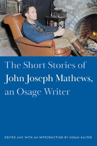 Паперова книга «The Short Stories of John Joseph Mathews, an Osage Writer», автор Джон Джозеф Метьюз - фото №1