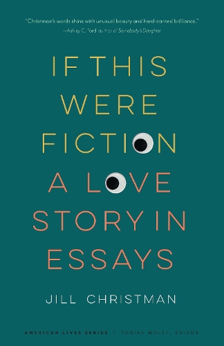 Бумажная книга «If This Were Fiction: A Love Story in Essays», автор Джилл Кристман - фото №1