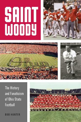 Бумажная книга «Saint Woody: The History and Fanaticism of Ohio State Football», автор Боб Хантер - фото №1